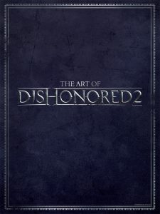 The Art of Dishonored 2