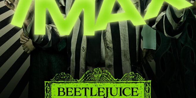 Beetlejuice, Beetlejuice haunts IMAX on September 6th