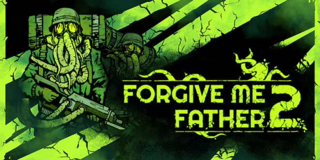 Forgive me Father 2 creeps out of Early Access today