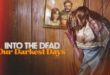 Zombie survival game Into the Dead: Our Darkest Days rises into Early Access this April