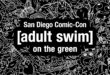 SDCC ’26: Adult Swim parties on the Green