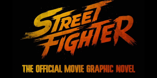 Street Fighter movie to get tie-in graphic novel from Legendary